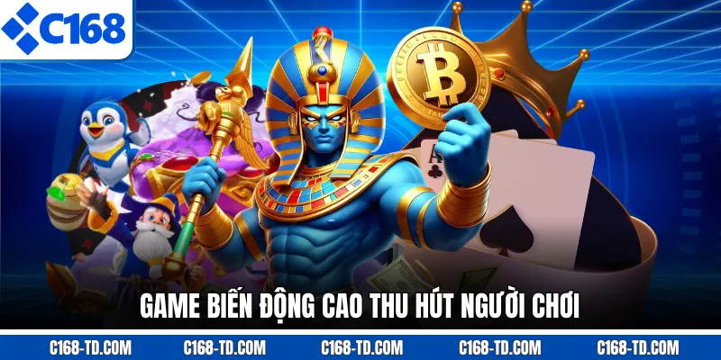 Game Biến Động Cao Thu Hút Người Chơi