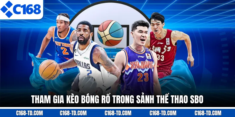 Tham Gia Kèo Bóng Rổ Trong Sảnh Thể Thao SBO